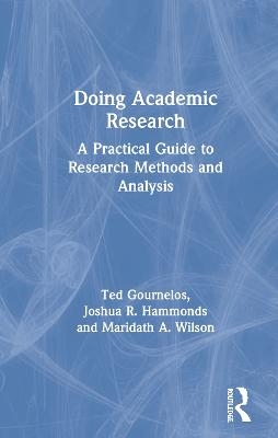 Doing Academic Research - Ted Gournelos, Joshua R. Hammonds, Maridath A. Wilson