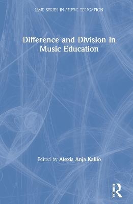 Difference and Division in Music Education - 