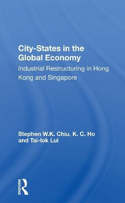 City-states In The Global Economy - Stephen W.K. Chiu