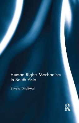 Human Rights Mechanism in South Asia - Shveta Dhaliwal