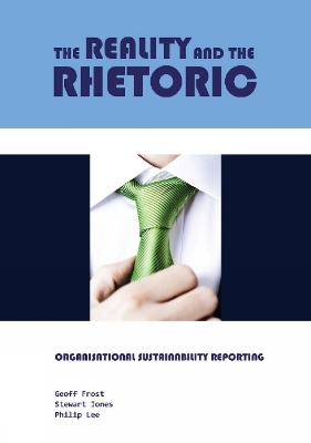 The Reality and the Rhetoric - Geoff Frost, Stewart Jones, Philip Lee