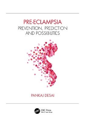 Pre-eclampsia - Pankaj Desai