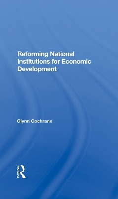 Reforming National Institutions For Economic Development - Glynn Cochrane