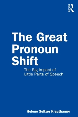 The Great Pronoun Shift - Helene Seltzer Krauthamer