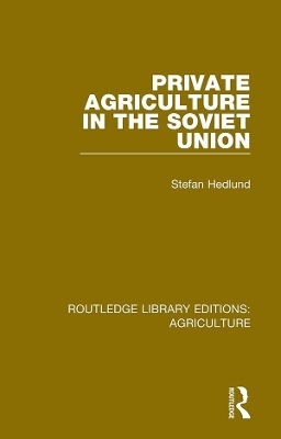 Private Agriculture in the Soviet Union - Stefan Hedlund