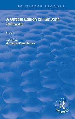 A Critical Edition of I SIr John Oldcastle - 