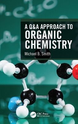 A Q&A Approach to Organic Chemistry - Michael B. Smith