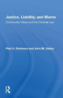 Justice, Liability, And Blame - Paul H. Robinson