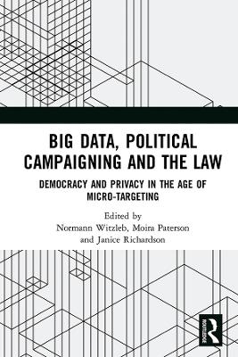 Big Data, Political Campaigning and the Law - 