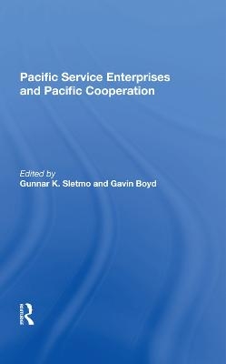 Pacific Service Enterprises And Pacific Cooperation - Gunnar K Sletmo, Gavin Boyd