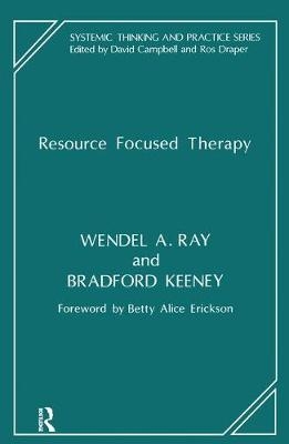 Resource Focused Therapy - Bradford Keeney, Wendel A. Ray