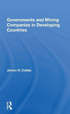 Governments And Mining Companies In Developing Countries - James H. Cobbe