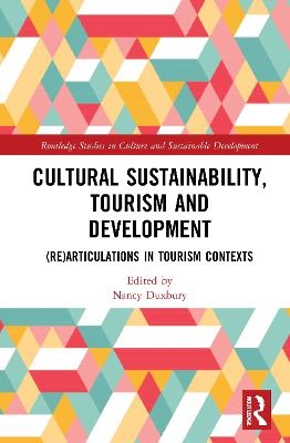 Cultural Sustainability, Tourism and Development - 