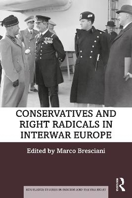 Conservatives and Right Radicals in Interwar Europe - 