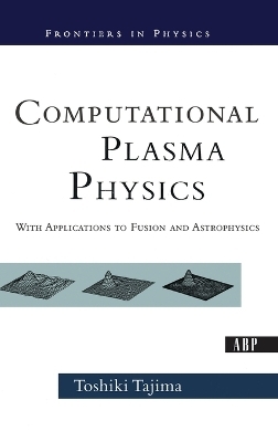 Computational Plasma Physics - Toshi Tajima