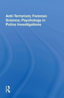 Anti-terrorism, Forensic Science, Psychology In Police Investigations - John S Major