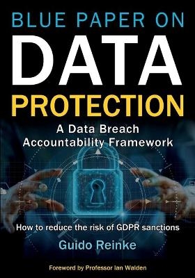 Blue Paper on Data Protection - A Data Breach Accountability Framework - Guido Reinke