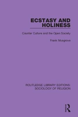 Ecstasy and Holiness - Frank Musgrove