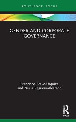 Gender and Corporate Governance - Francisco Bravo-Urquiza, Nuria Reguera-Alvarado