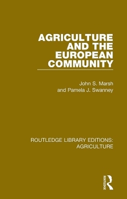 Agriculture and the European Community - John S. Marsh, Pamela J. Swanney