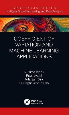 Coefficient of Variation and Machine Learning Applications - K. Hima Bindu, Raghava Morusupalli, Nilanjan Dey, C. Raghavendra Rao