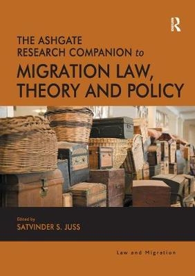 The Ashgate Research Companion to Migration Law, Theory and Policy - 