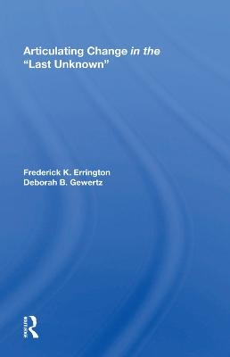 Articulating Change In The ""Last Unknown"" - Frederick K. Errington
