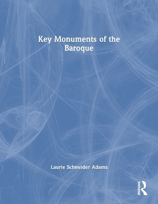 Key Monuments Of The Baroque - Laurie Schneider Adams