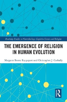 The Emergence of Religion in Human Evolution - Margaret Boone Rappaport, Christopher J. Corbally