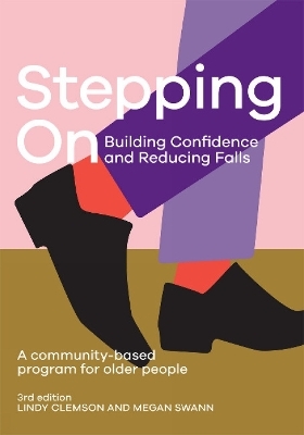 Stepping On: Building Confidence and Reducing Falls - Lindy Clemson, Megan Swann