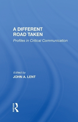 A Different Road Taken - John A Lent