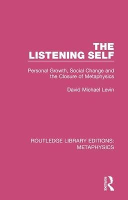 The Listening Self - David Michael Levin
