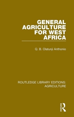 General Agriculture for West Africa - Q.B. Olatunji Anthonio
