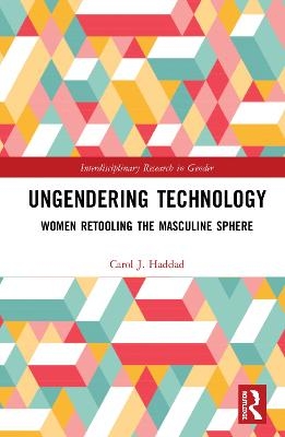 Ungendering Technology - Carol J. Haddad