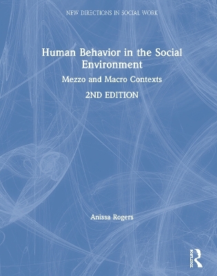 Human Behavior in the Social Environment - Anissa Rogers