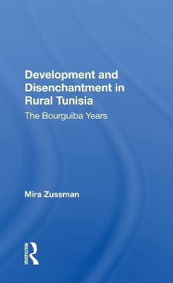 Development And Disenchantment In Rural Tunisia - Mira Zussman