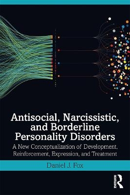 Antisocial, Narcissistic, and Borderline Personality Disorders - Daniel J. Fox