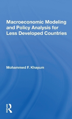 Macroeconomic Modeling And Policy Analysis For Less Developed Countries - Mohammed F Khayum