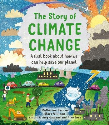 The Story of Climate Change - Catherine Barr, Steve Williams