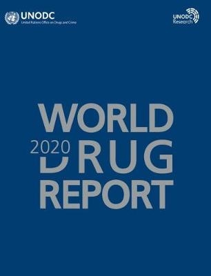 World drug report 2020 -  United Nations: Office on Drugs and Crime