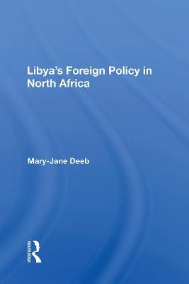 Libya's Foreign Policy In North Africa - Mary-Jane Deeb