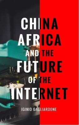 China, Africa, and the Future of the Internet - Dr Iginio Gagliardone