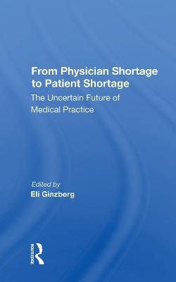 From Physician Shortage To Patient Shortage - Eli Ginzberg