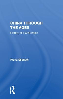China Through the Ages - Franz Michael