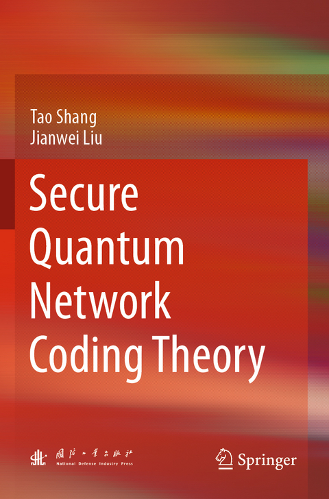 Secure Quantum Network Coding Theory - Tao Shang, Jianwei Liu