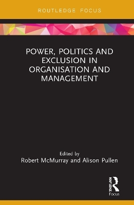 Power, Politics and Exclusion in Organization and Management - 