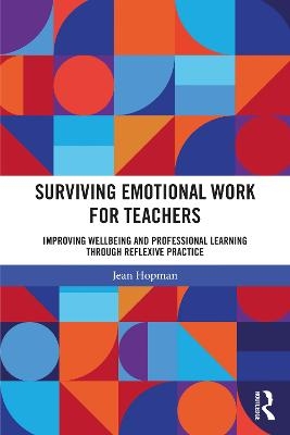 Surviving Emotional Work for Teachers - Jean Hopman