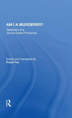 Am I a Murderer? - Calel Perechodnik