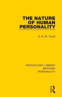 The Nature of Human Personality - G. N. M. Tyrrell