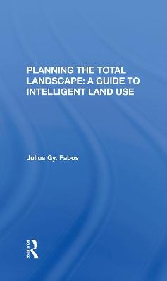 Planning The Total Landscape - Julius Fabos